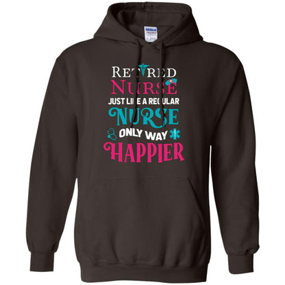 Retired Nurse Just Like A Regular Nurse Only Way Happier Shirt Dark Chocolate