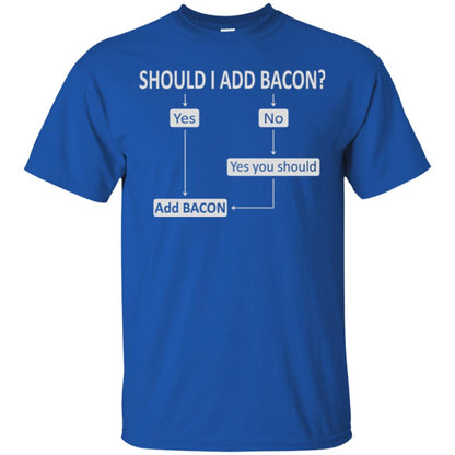 Bacon Lovers T-shirt Shoud I Add Bacon Royal
