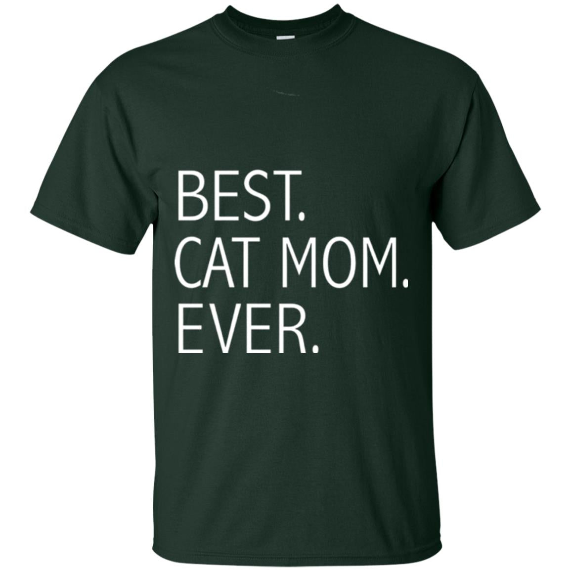 Funny Best Cat Mom Ever T-shirt Cute Cat Lady Forest Green