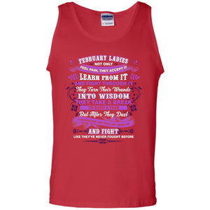February Ladies Shirt Not Only Feel Pain They Accept It Learn From It They Turn Their Wounds Into WisdomG220 Gildan 100% Cotton Tank Top