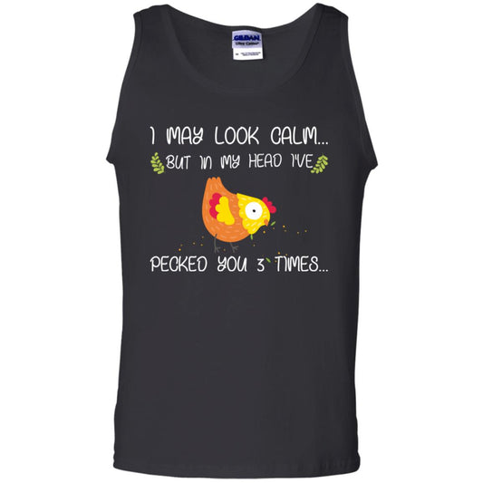 I May Look Calm But In My Head I've Pecked You 3 Times Best Quote Shirt Black