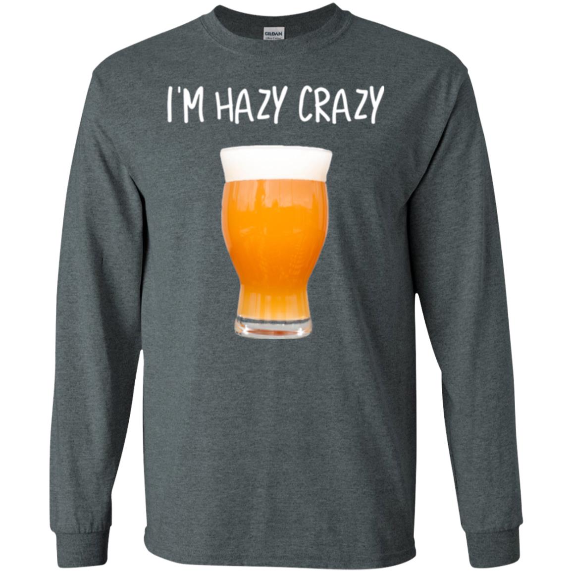 Funny Craft Beer Tshirt I_m Hazy Crazy Dark Heather