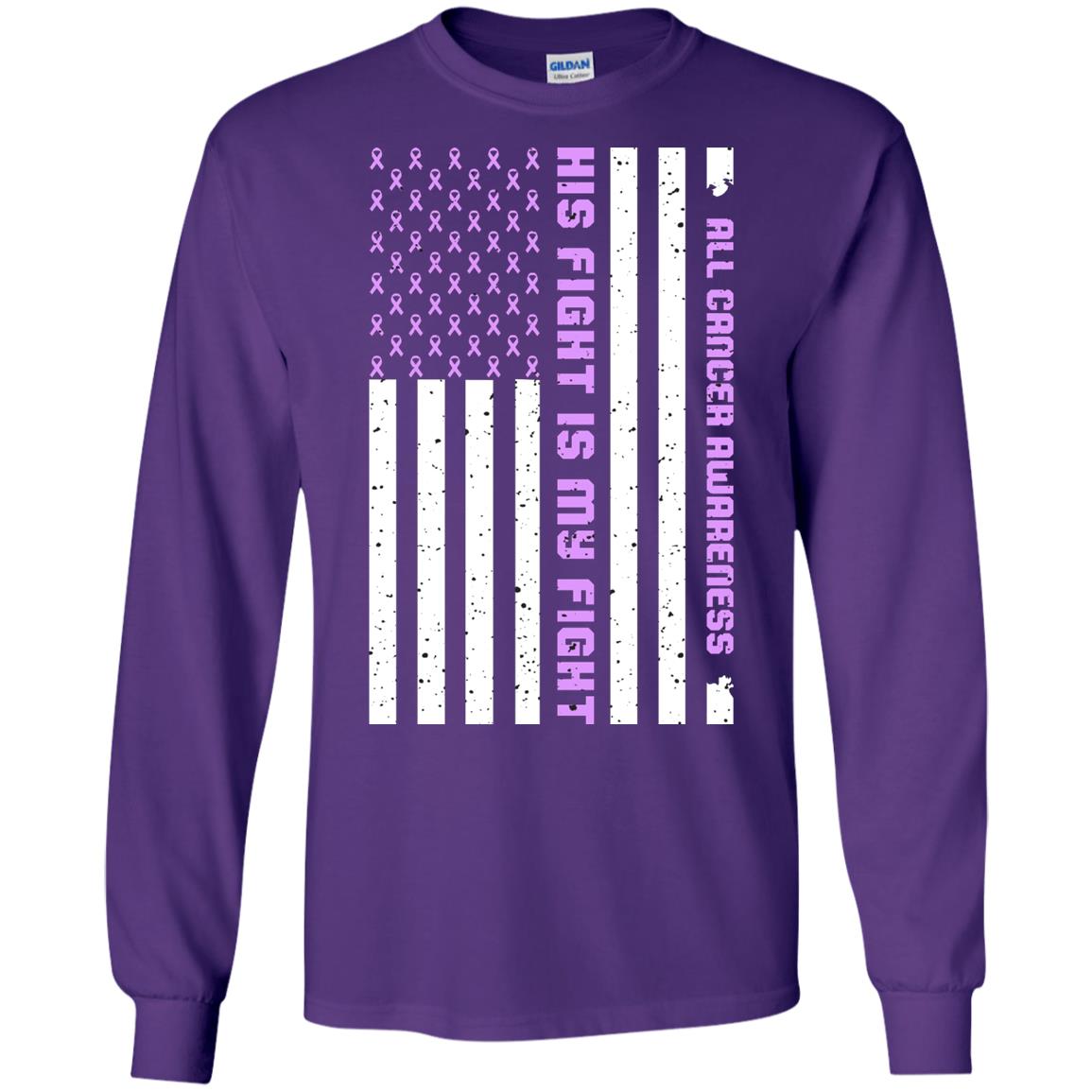 All Cancer Awareness His Fight Is My Fight Lavender Ribbon Stars Flag Of Usa Shirt Purple