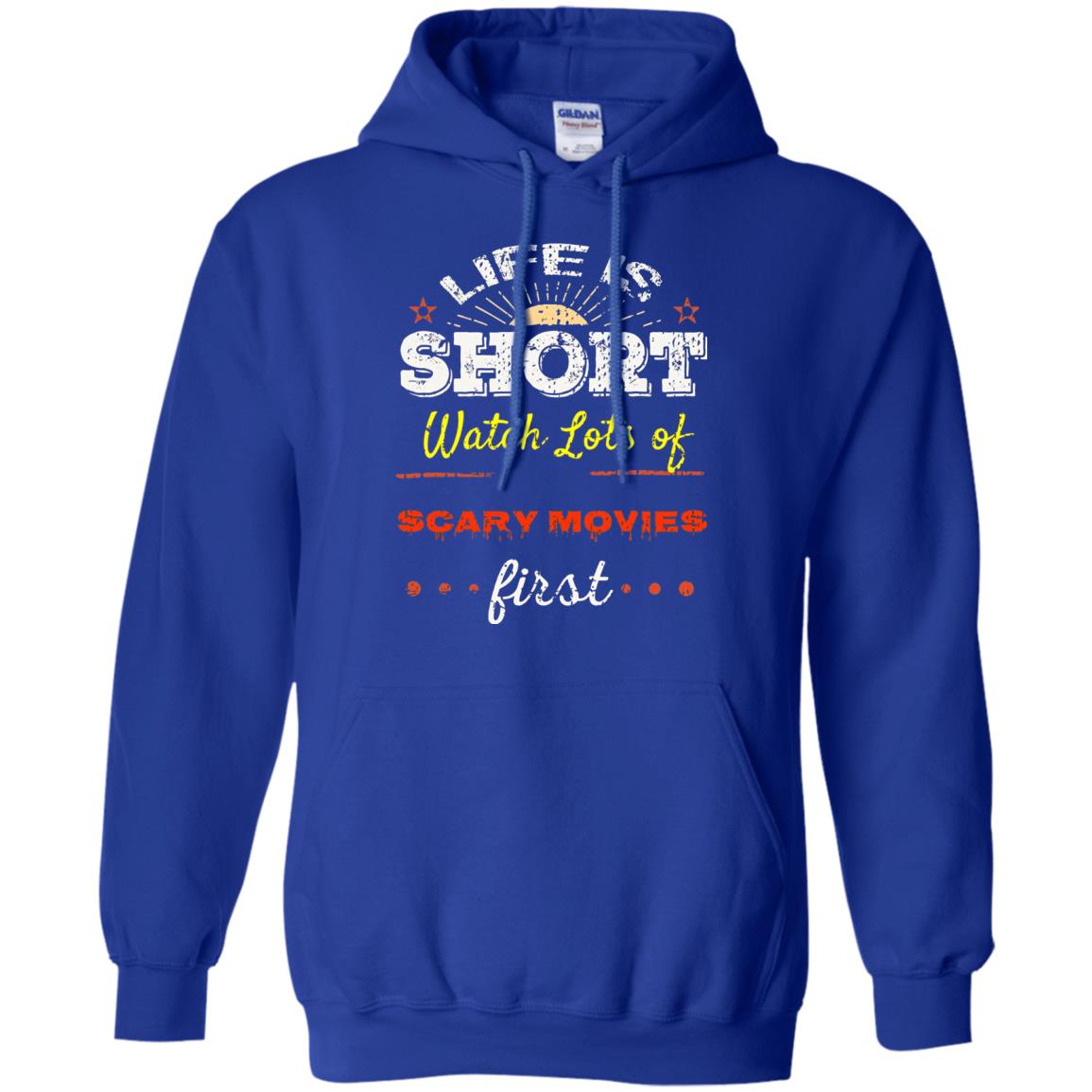 Horror Movie T-shirt Life Is Short Watch Scary Movies First Royal