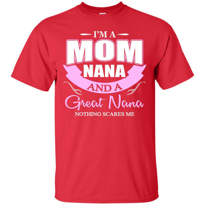 I_m A Mom Nana And A Great Nana Nothing Scares Me Shirt Red