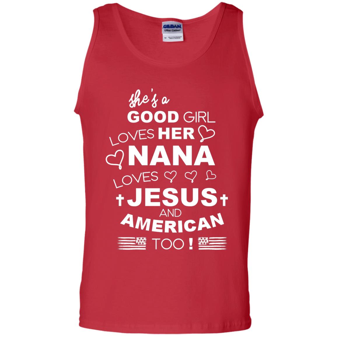 She Is A Good Girl Loves Her Nana Loves Jesus And American Too Shirt Red