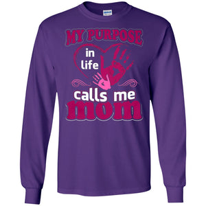 My Purpose In Life Calls Me Mom Mommy T-shirt