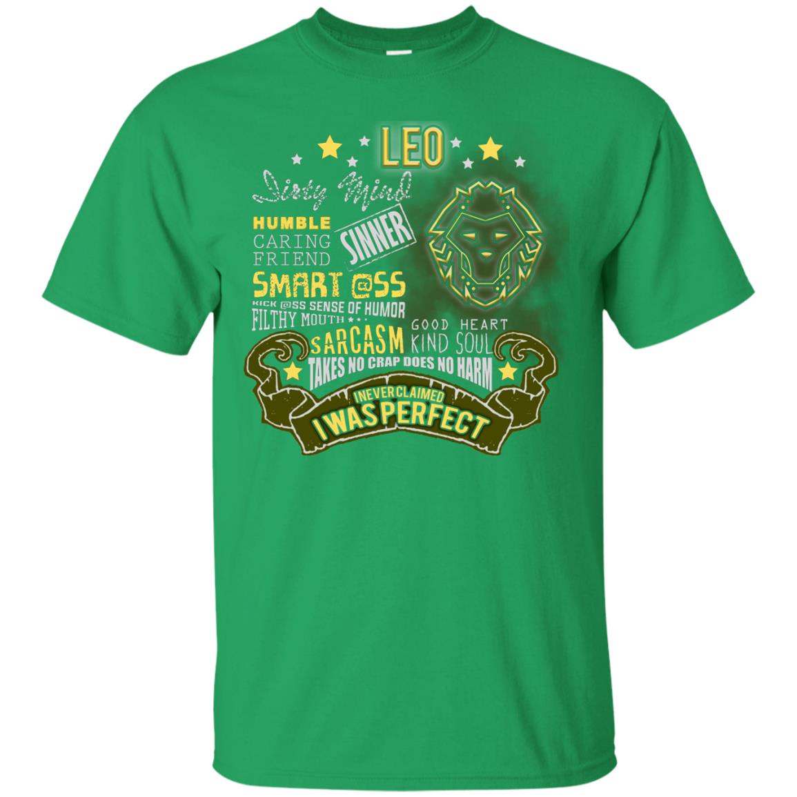 Dirty Mind Humble Caring Friend Filthy Sinner Mouth Good Heart Kind I Never Clamed I Was Perfect Leo Birthday Irish Green