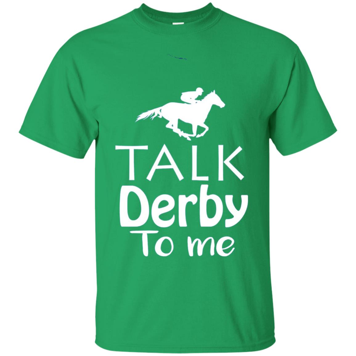 Talk Derby To Me Funny Derby Horse Racing Festival T-shirt Irish Green