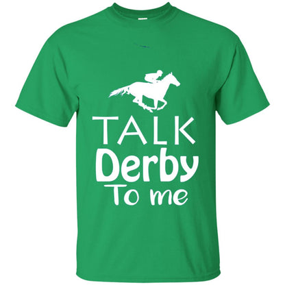 Talk Derby To Me Funny Derby Horse Racing Festival T-shirt Irish Green