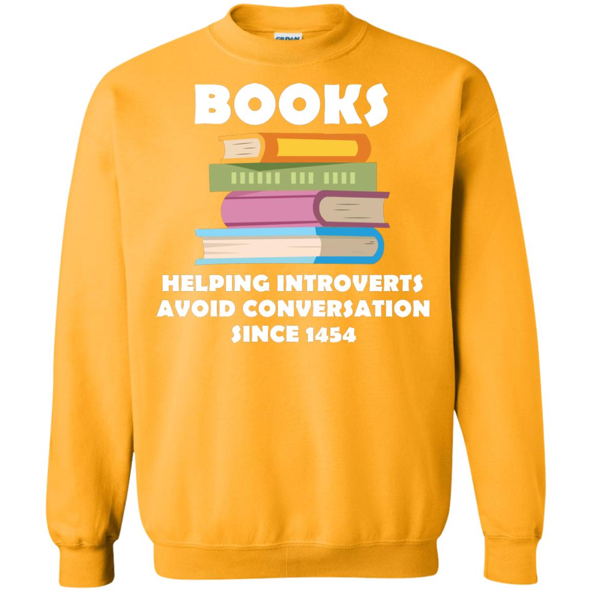Books Helping Introverts Avoid Conversation Since 1454 Shirt Gold