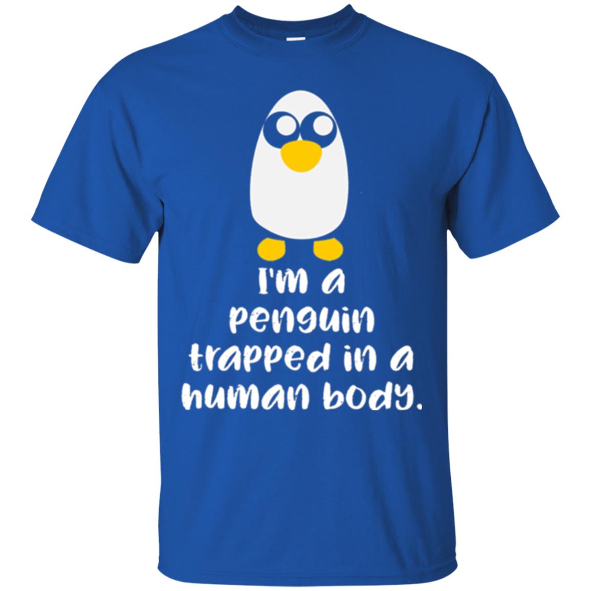 Penguin Lovers T-shirt I_m A Penguin Trapped In A Human Body Royal
