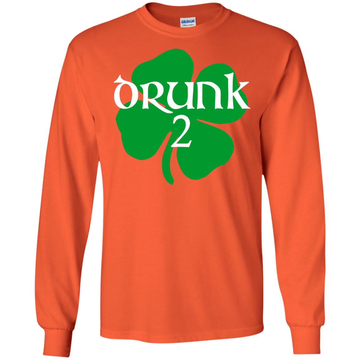 Drunk 2 Lucky Thing St. Patrick_s Day Irish T-shirt Orange