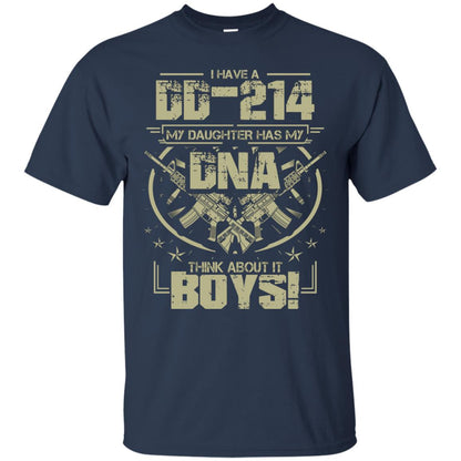 I Have A Dd-214 My Daughter Has My Dna Think About It Boys Daddy Shirt Navy