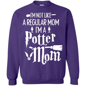 I'm Not Like A Regular Mom, I'm A Potter Mom Harry Potter Fan ShirtG180 Gildan Crewneck Pullover Sweatshirt 8 oz.