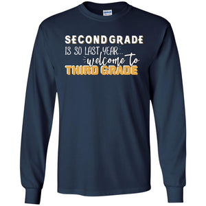 Rata-second Grade Is So Last Year Welcome To Third Grade Back To School 2019 ShirtG240 Gildan LS Ultra Cotton T-Shirt