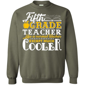 Teacher T-shirt Fifth Grade Teacher Like A Normal Teacher