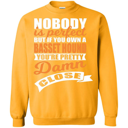 Basset Hound Owner T-shirt Nobody Is Perfect But If You Own A Basset Hound Gold