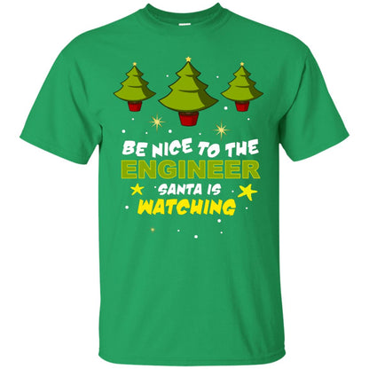Be Nice To Be Engineer Santa Is Watching X-mas Gift Shirt Irish Green