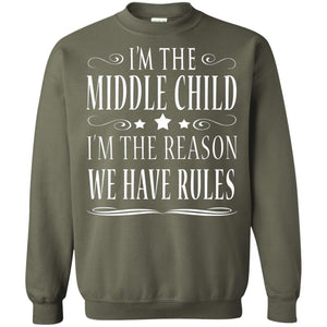 I_m The Middle Child I_m The Reason We Have Rules T-shirt