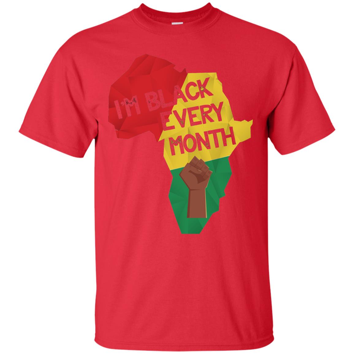 I_m Black Every Month Proud African American T-shirt Red