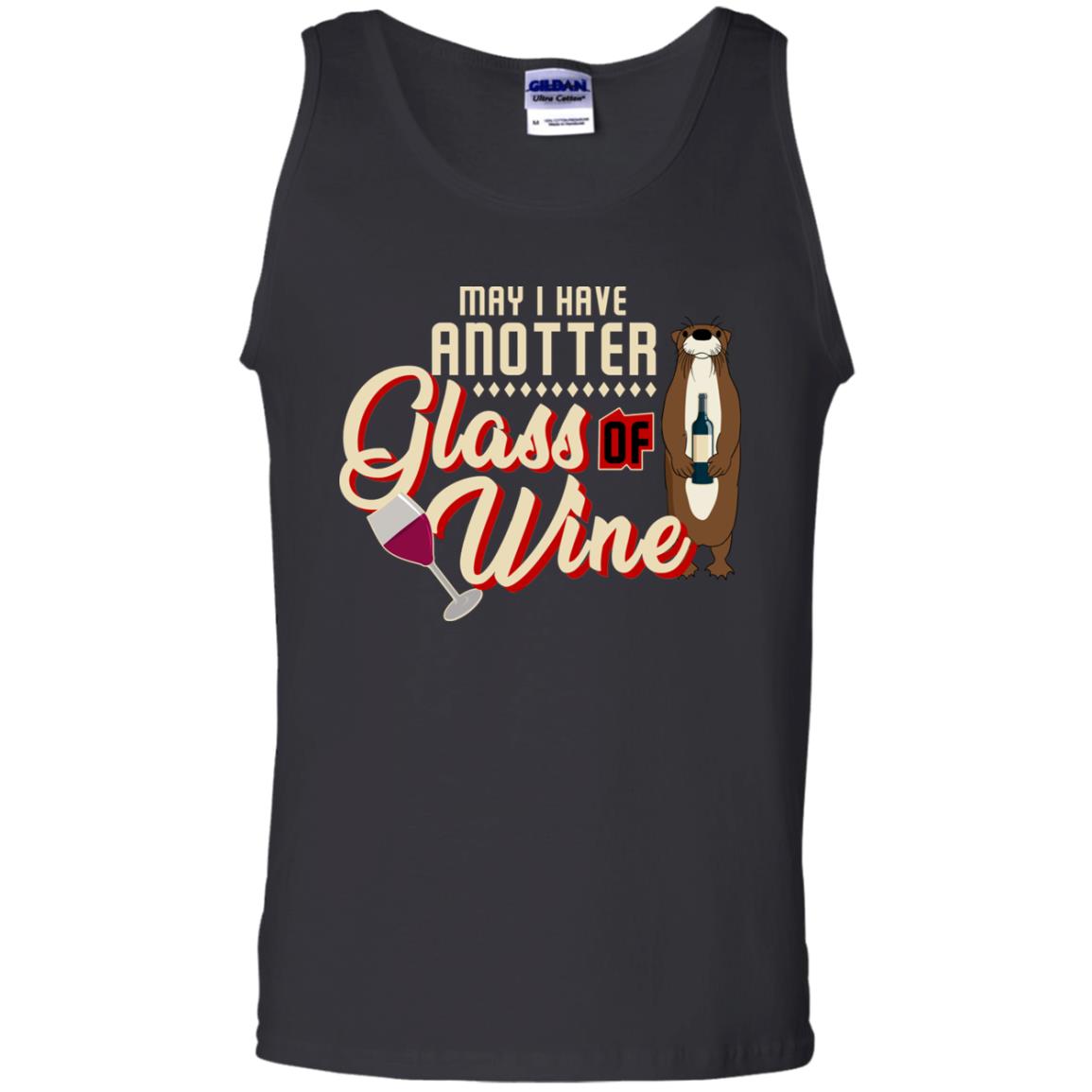 May I Have Anotter Glass Of Wine Funny Otter Shirt For Drinking LoversG220 Gildan 100% Cotton Tank Top