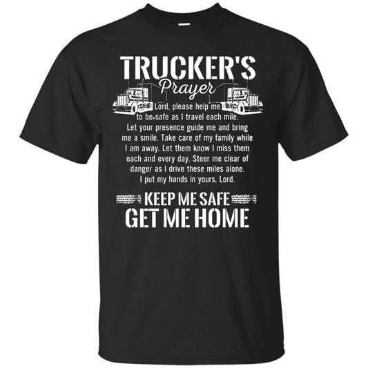 Trucker Prayer Keep Me Safe Get Me Home Truck Driver Shirt Black