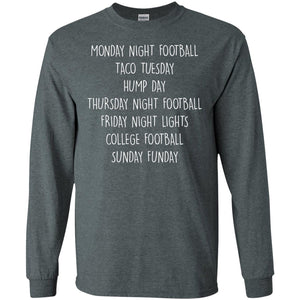 Monday Night Football Taco Tuesday Hump Day ShirtG240 Gildan LS Ultra Cotton T-Shirt