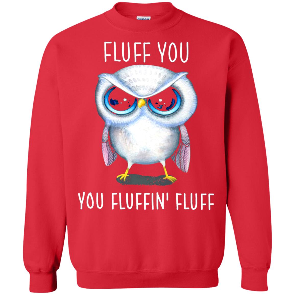 Fluff You You Fluffin_ Fluff Owl Lover T-shirt Red