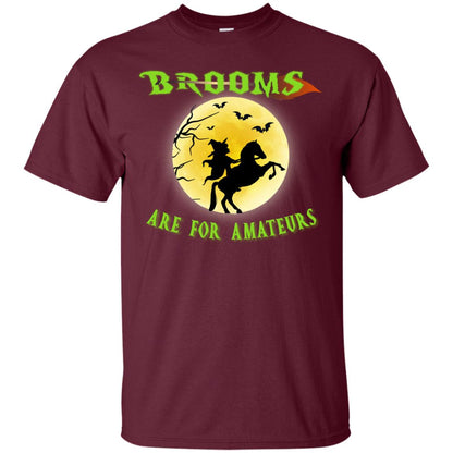 Brooms Are For Amateurs Witches Ride A Horse Funny Halloween Shirt Maroon