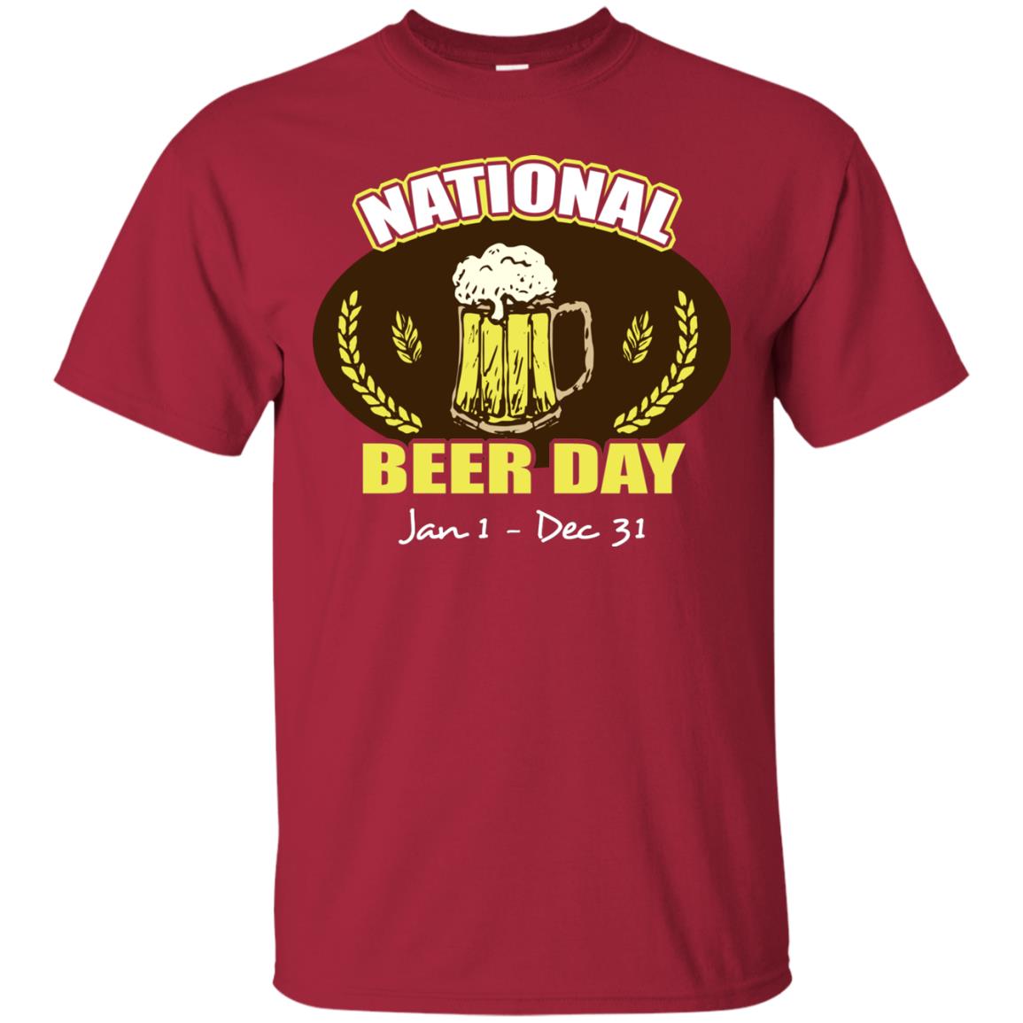 National Beer Day Jan1-dec 31 Beer Lovers Shirt Cardinal