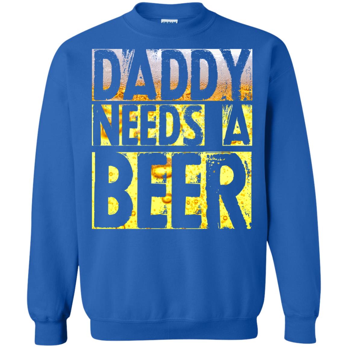 Daddy Needs A Beer Shirt For Dad Loves Beer Royal