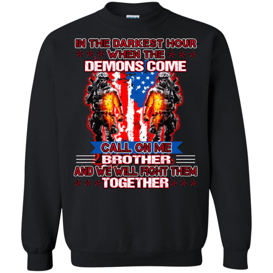 In The Darkest Hour When The Demons Come Call On Me Brother And We Will Fight Them Together Black