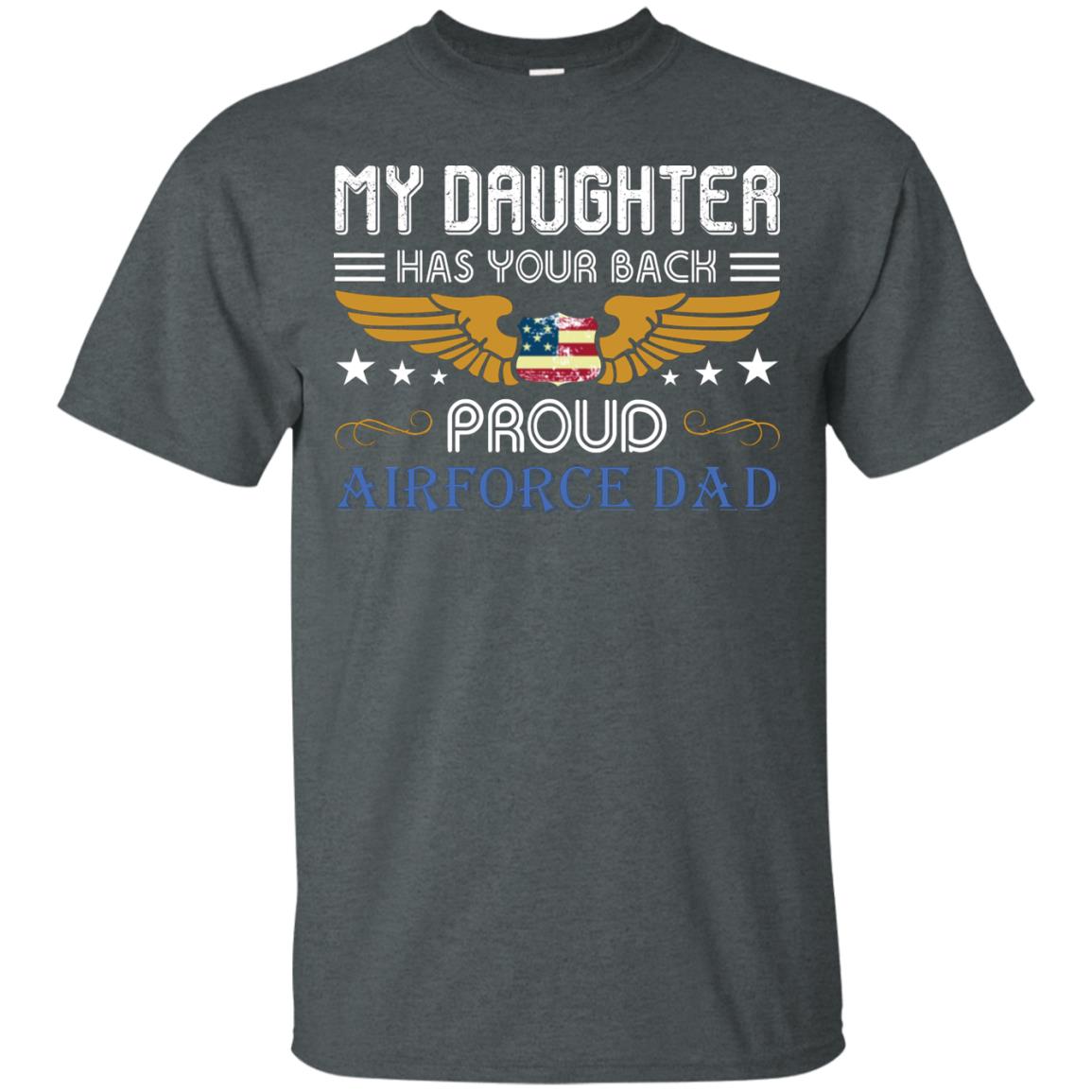 My Daughter Has Your Back Airforce Dad Shirt Dark Heather