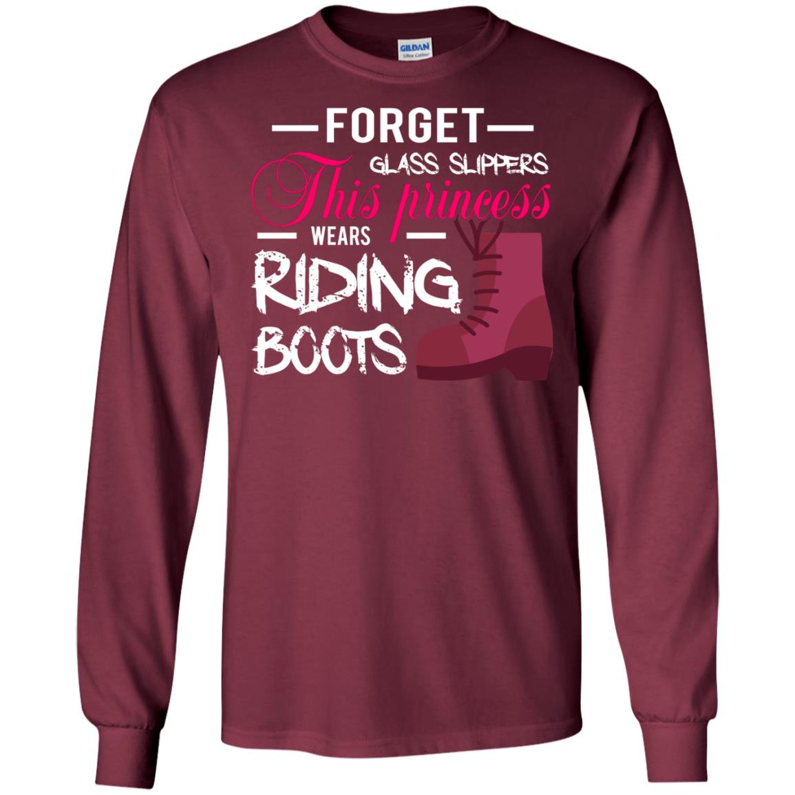 Forget Glass Slippers This Princess Wears Riding Boots Horse Riding T-shirt Maroon