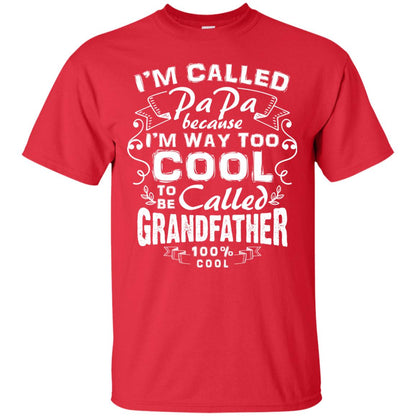 I'm Called Papa Because I'm Way Too Cool To Be Called Grandfather Red