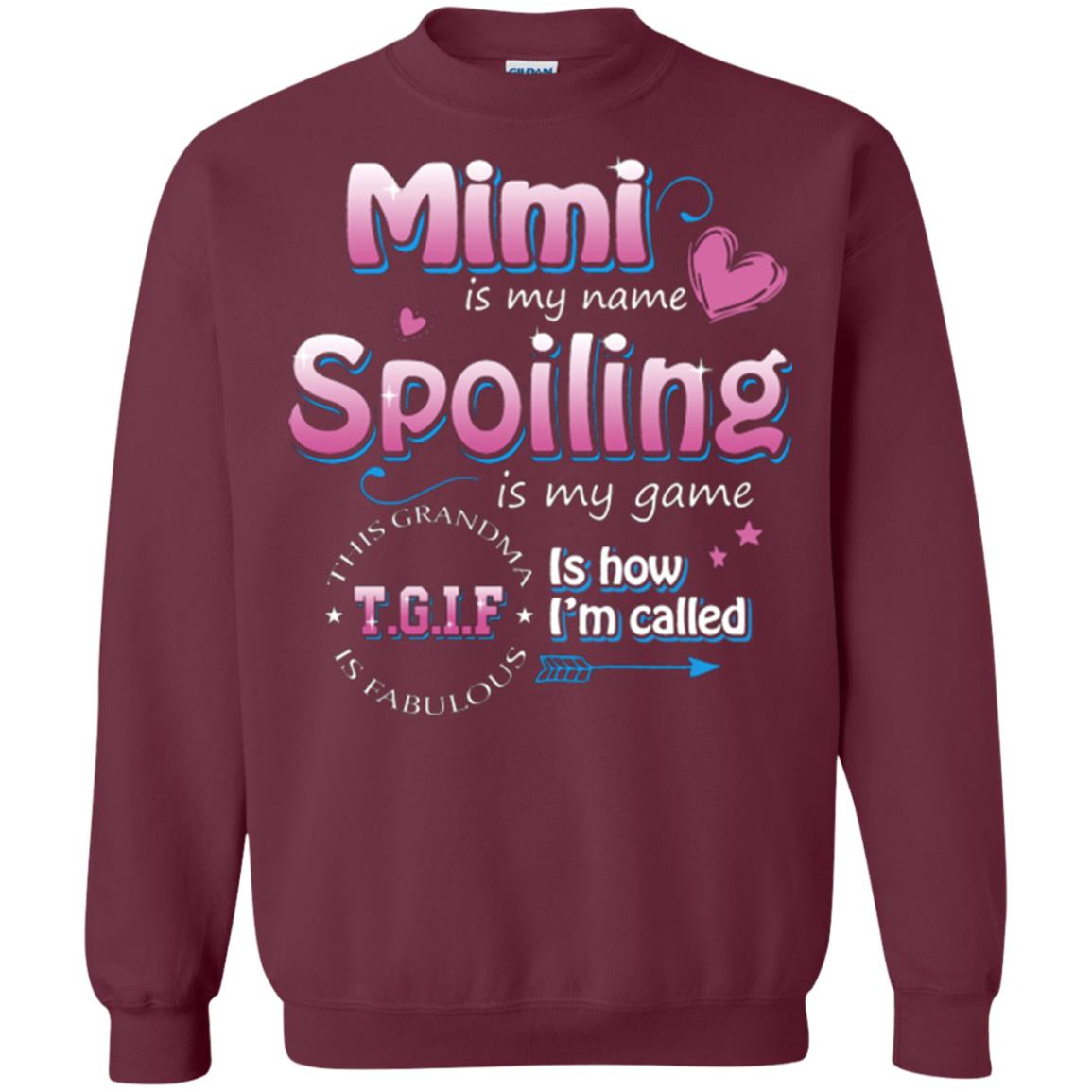 Mimi Is My Name Spoiling Is My Game Tgif I How I Called Mimi Shirt Maroon