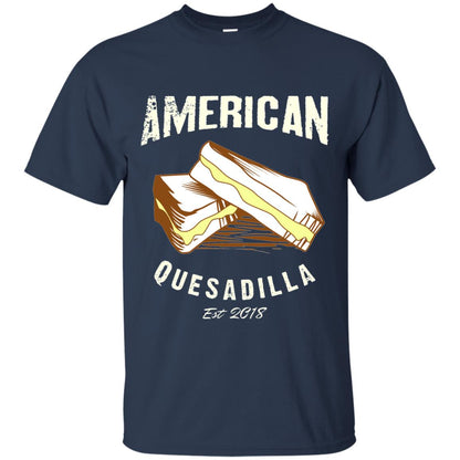 American Quesadilla Est 2018 Grilled Cheese T-shirt Navy