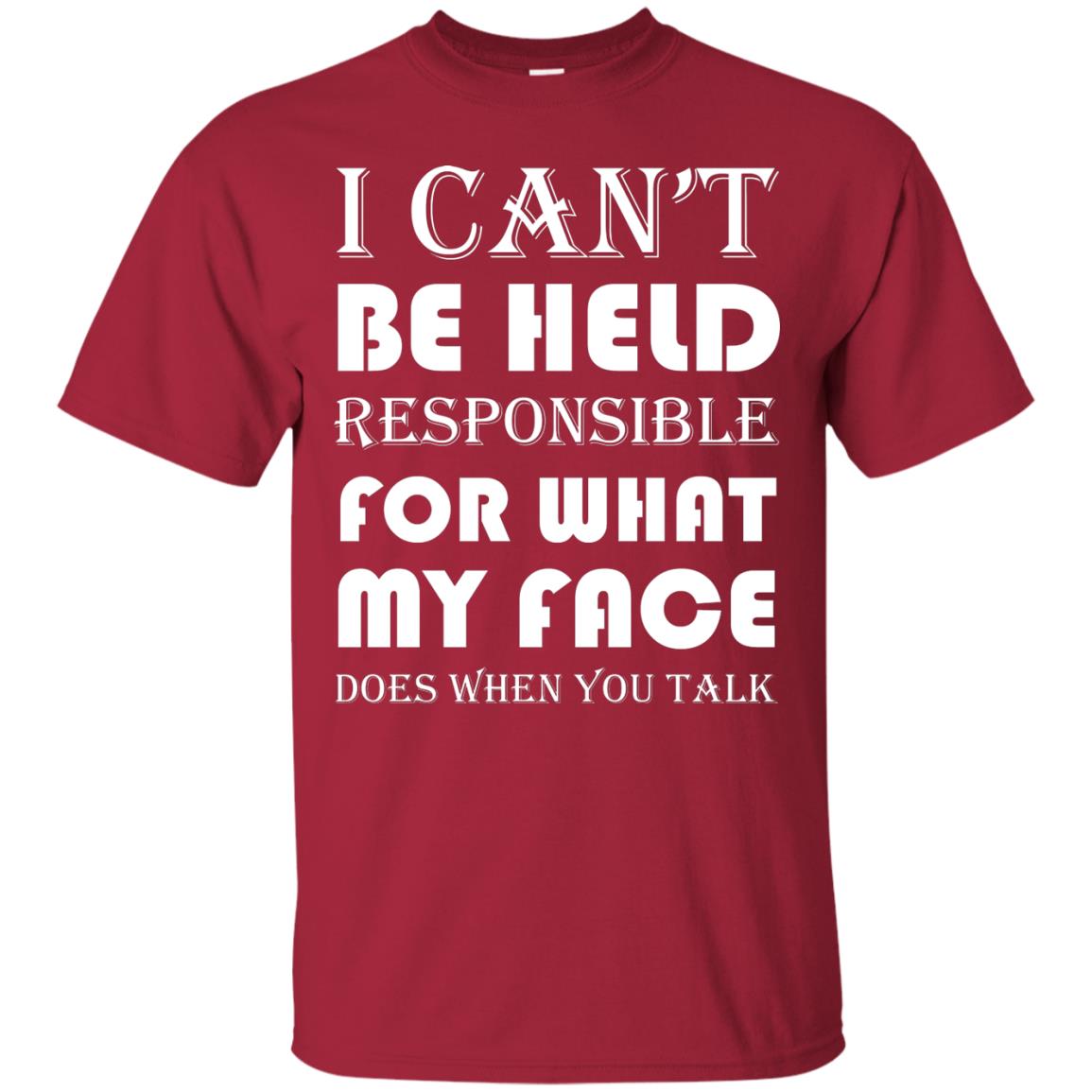 I Can’t Be Held Responsible Funny Saying T-shirt Cardinal