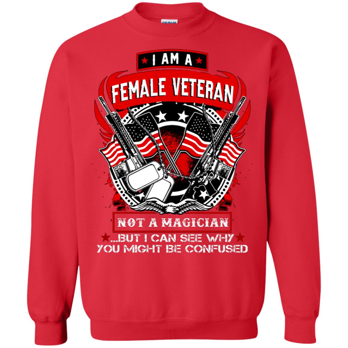 I Am A Female Veteran Not A Magician But I Can See Why You Might Be Confused Shirt Red