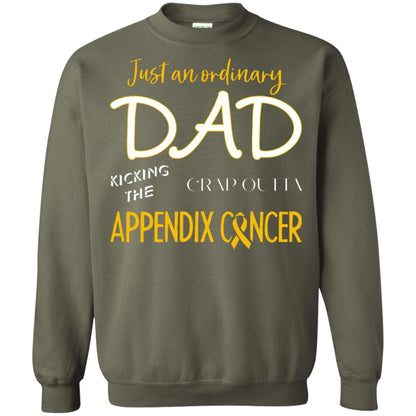 Just An Ordinary Dad Kicking The Crap Outta Appendix Cancer Shirt Military Green