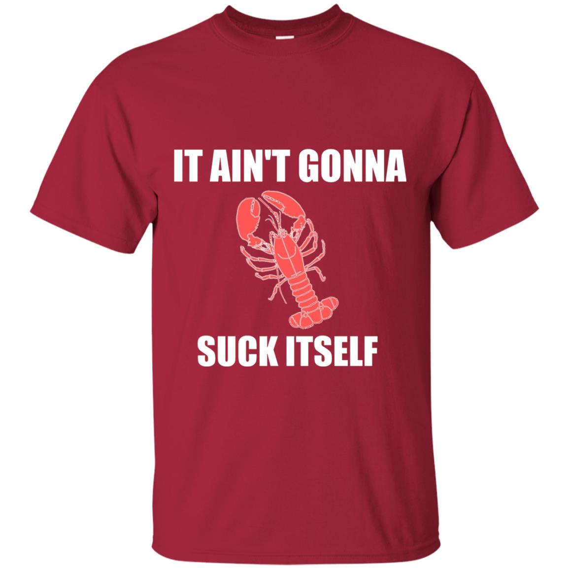 It Aint Gonna Suck Itself Crawfish Cajun Tshirt Cardinal