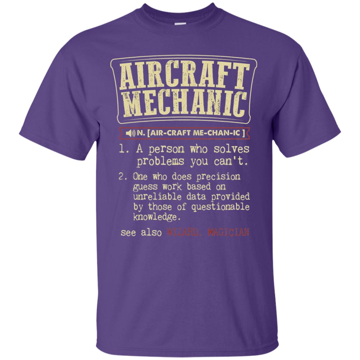 Aircraft Mechanic A Person Who Solves Problem You Cant One Who Does Precision Guess Work Based On Unreliable Data Provided By Those Of Questionable Knowledge Purple