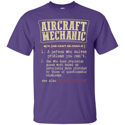 Aircraft Mechanic A Person Who Solves Problem You Cant One Who Does Precision Guess Work Based On Unreliable Data Provided By Those Of Questionable Knowledge Purple