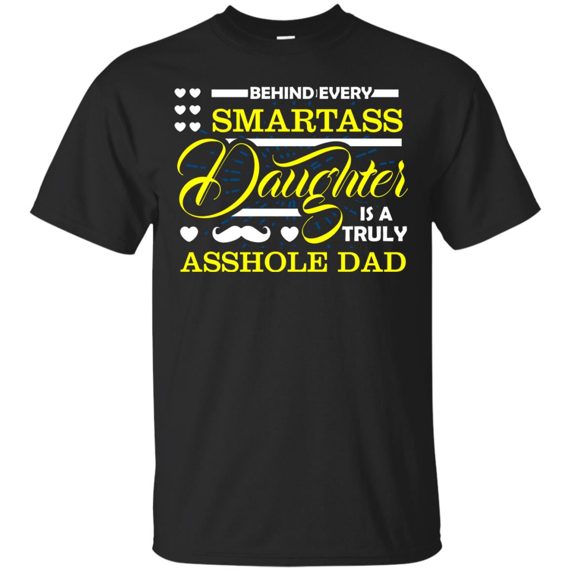 Behind Every Daughter Is A Truly Dad Family Shirt Black