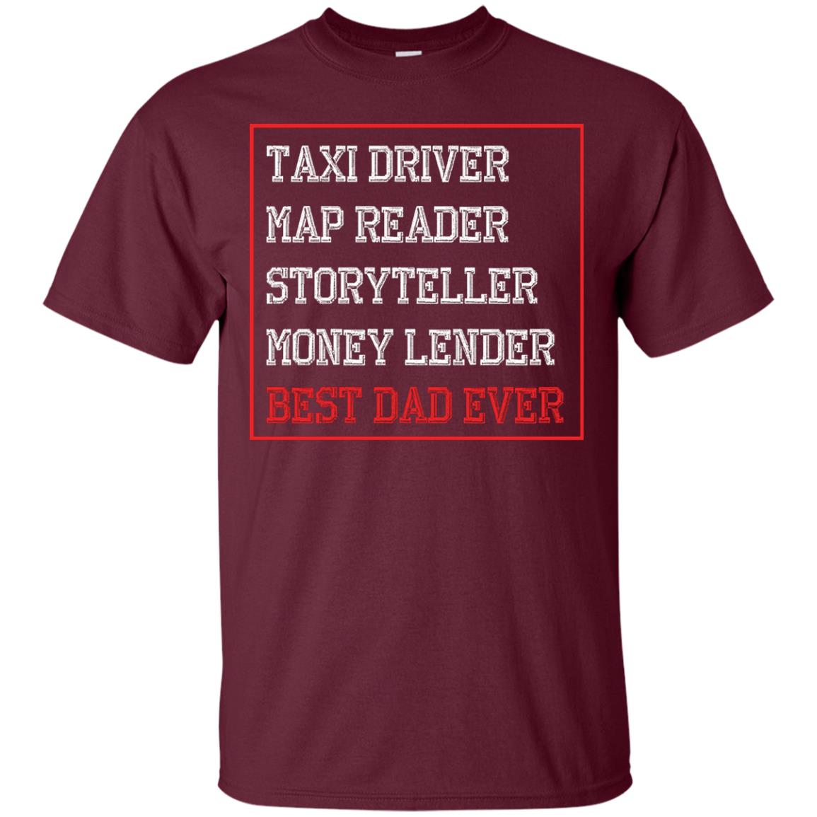 Storyteller Money Lender Best Dad Ever Daddy Shirt Maroon