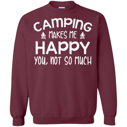 Camping Makes Me Happy You, Not So Much Camping Shirt For Camper Maroon