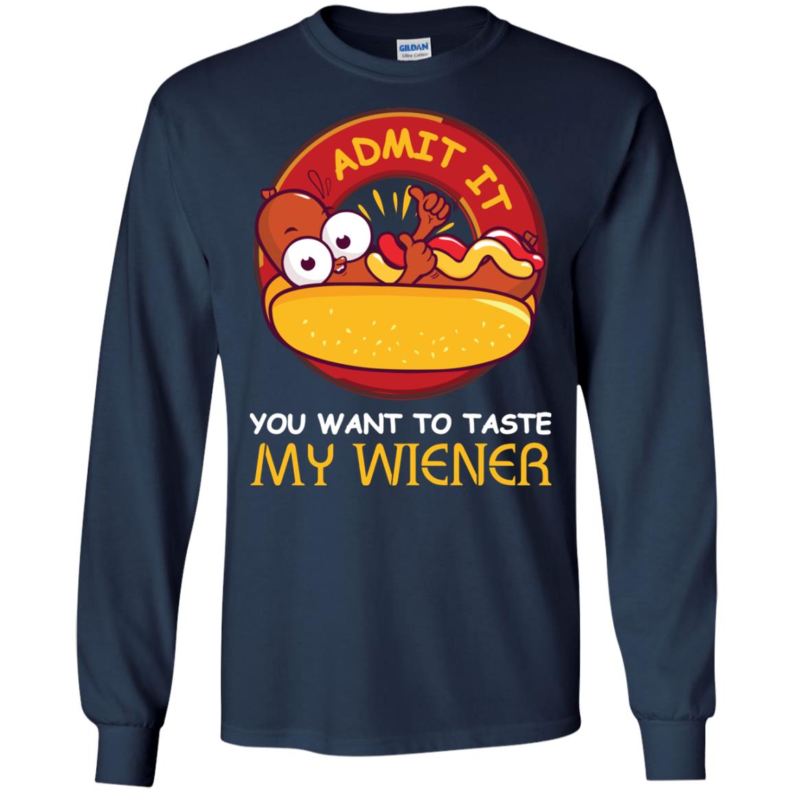 Admit It You Want To Taste My Wiener Shirt Navy