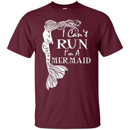 I Can’t Run I’m A Mermaid T-shirt Maroon