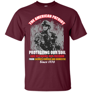 Military T-Shirt The American Patriot Protecting Our Soil And Defending Our Freedom From Enemies Foreign And Domestic Since 1778